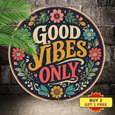 Positive Vibes Only Metal Sign Durable Round Outdoor Room Wall Decor 8x8 picture
