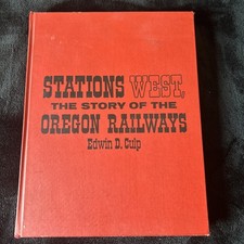 Stations West: The Story of the Oregon Railways - 1972 Railroad photo history picture