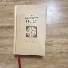 Every Moment Holy, Volume I New Liturgies for Daily Life picture