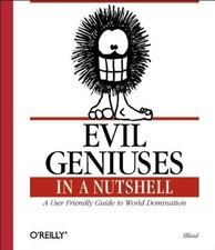 Evil Geniuses in a Nutshell (In a Nutshell (O'Reilly)) picture