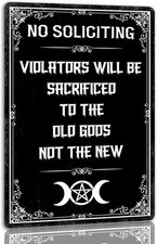 No Soliciting Metal Sign Violators Will Be Sacrificed To The Old Gods Not The Ne picture