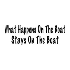 What Happens On The Boat Stays On The Boat Decal Sticker Black Die Cut Vinyl picture